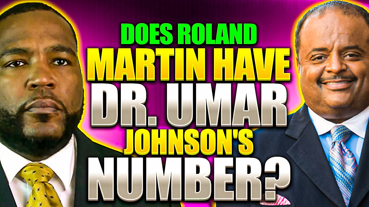 Does Roland Martin Have Dr. Umar Johnson's Number - Jan 23, 2024