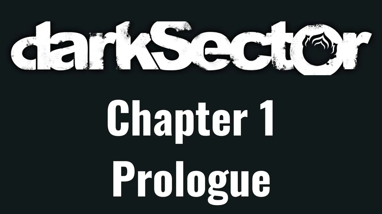 Dark Sector Chapter 1: Prologue