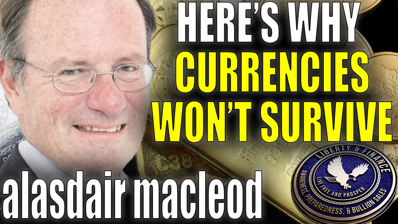 Here's Why Currencies Won't Survive | Alasdair MacLeod