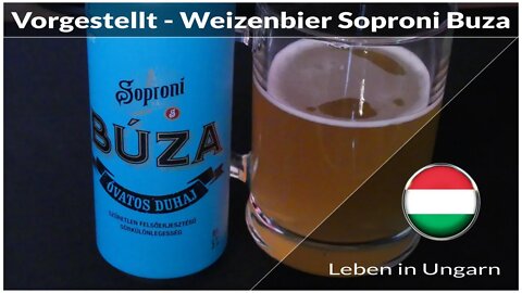 Vorgestellt das Bier Soproni Buza - Leben in Ungarn