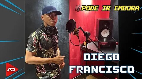 DIEGO FRANCISCO [ Pode Ir Embora ]