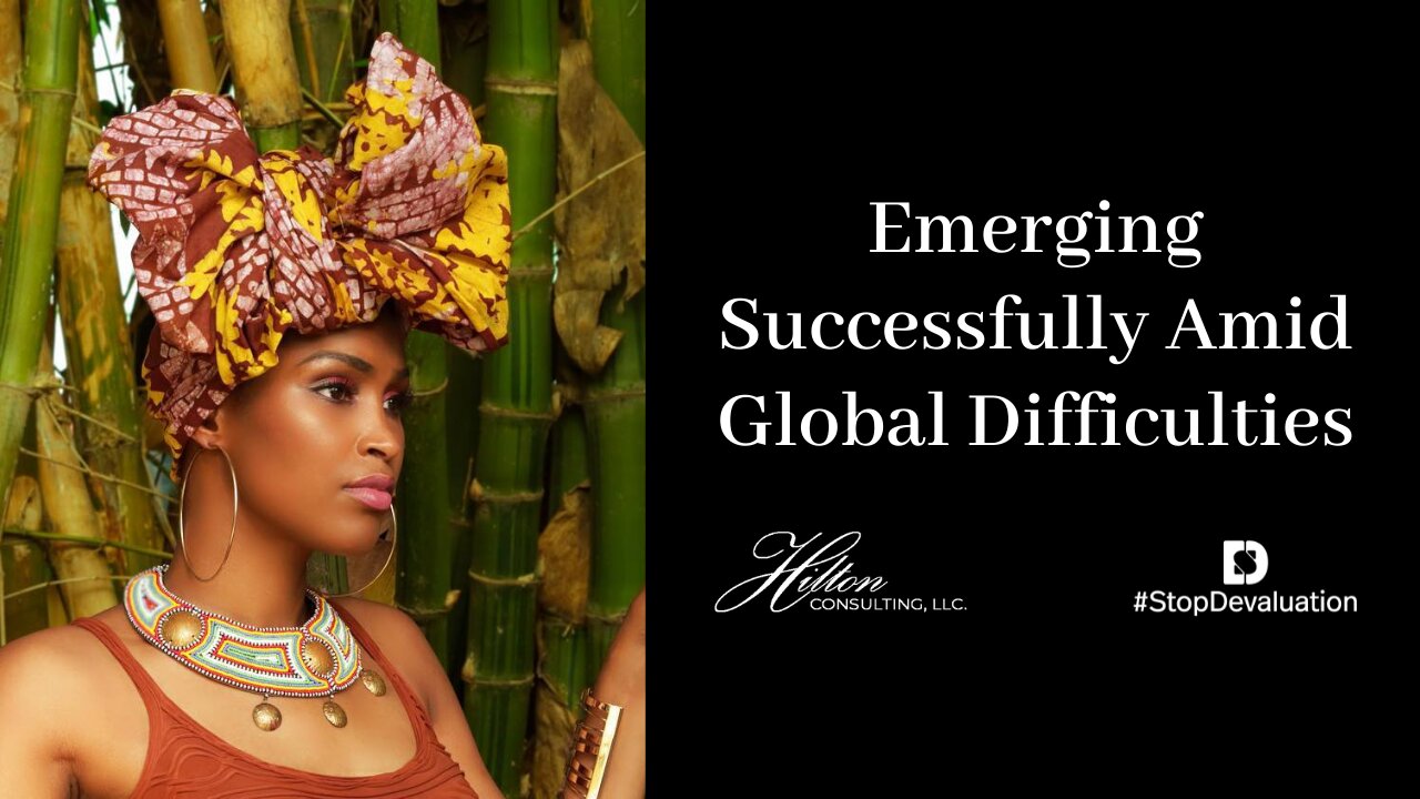 Emerging Successfully Amid Global Difficulties