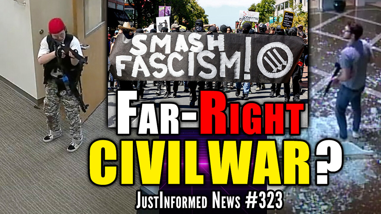 Are FEDs Attempting To INVERT REALITY With "FAR-RIGHT" Civil War Narrative? | JustInformed News #323