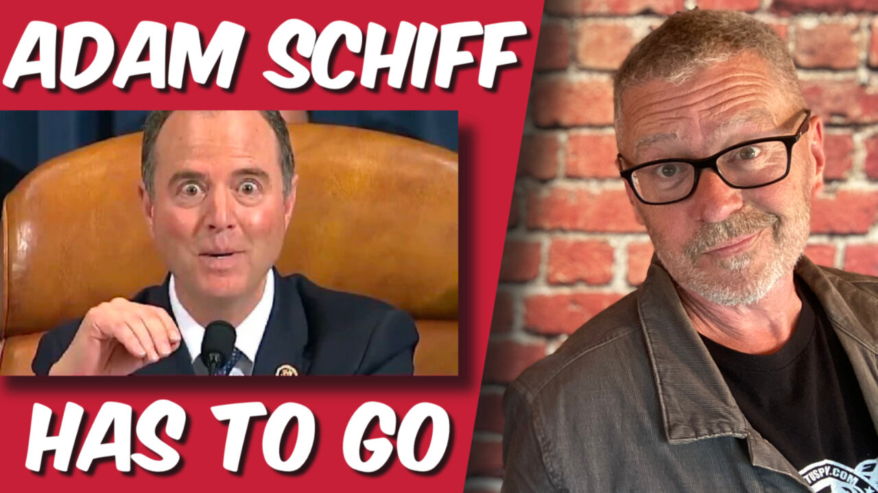 Adam Schiff has got to go