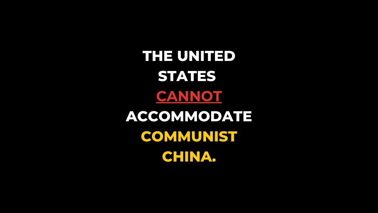 The United States cannot accommodate Communist China.