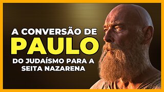 A CONVERSÃO DE PAULO | DO JUDAÍSMO PARA A SEITA NAZARENA - ÉDY