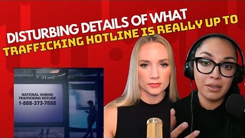 Disturbing Details of What Trafficking Hotline Is Really Up To