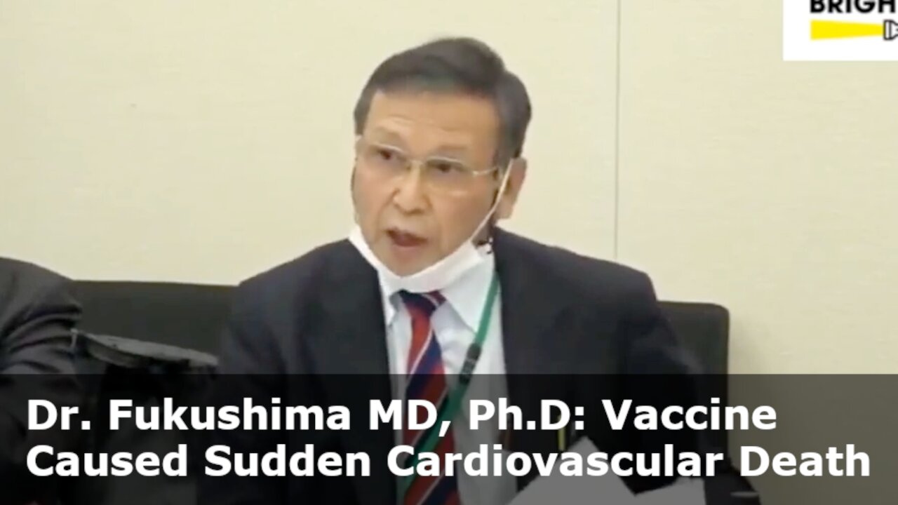 Dr. Fukushima MD, Ph.D: Covid Vaccine Caused Sudden Cardiovascular Death