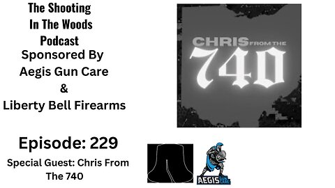 The Shooting In the Woods Podcast Episode 229 With Chris from The 740