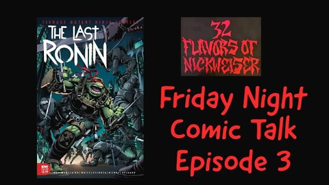 Friday Night Comic Talk Episode 3 w/ Nickweiser & Friends!