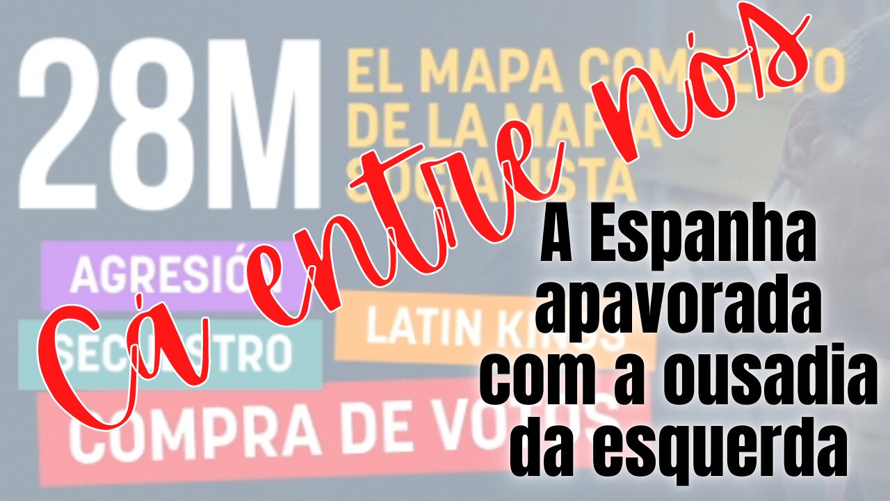 A Espanha apavorada com a ousadia da esquerda