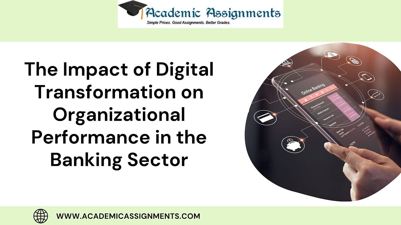 The Impact of Digital Transformation on Organizational Performance in the Banking Sector