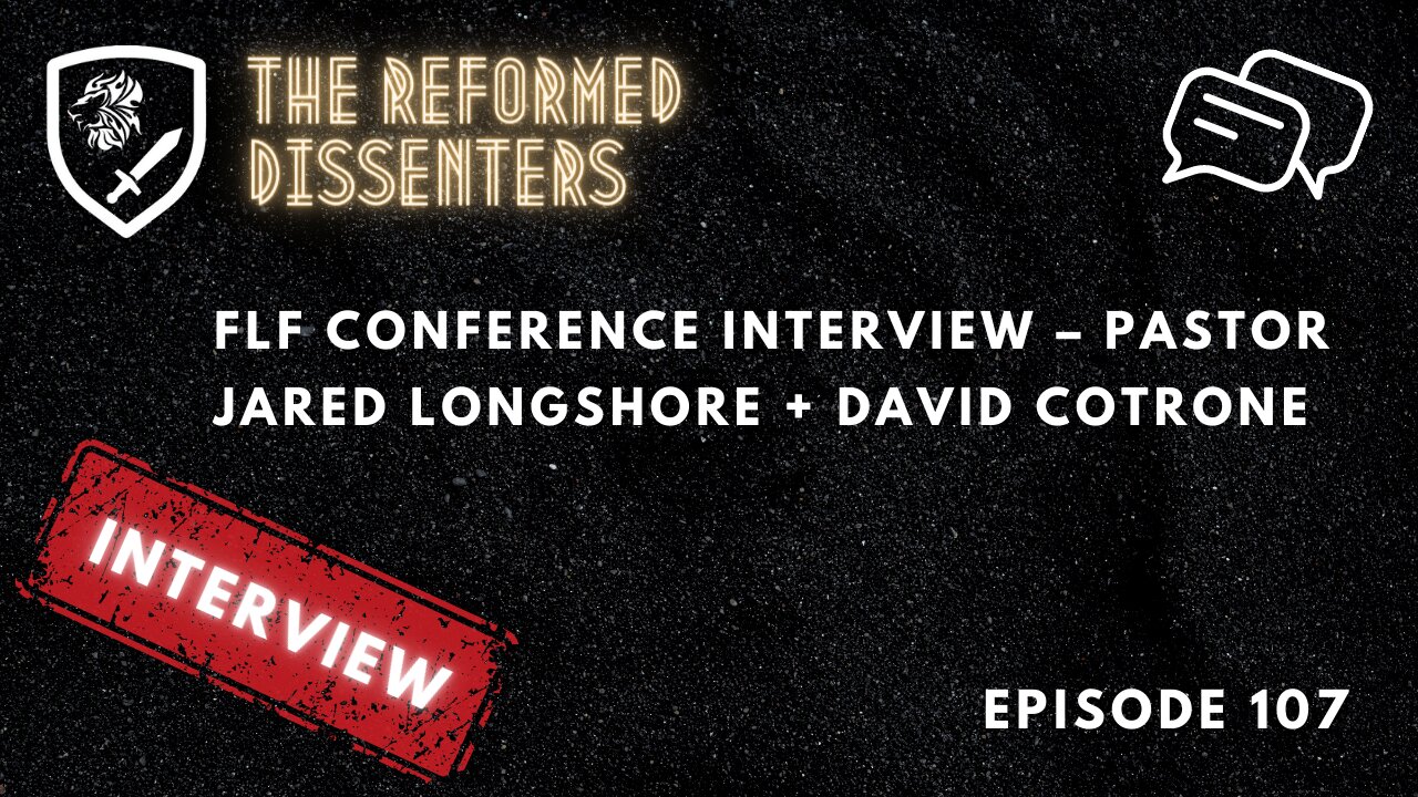 Episode 107: FLF conference interview – Pastor Jared Longshore + David Cotrone