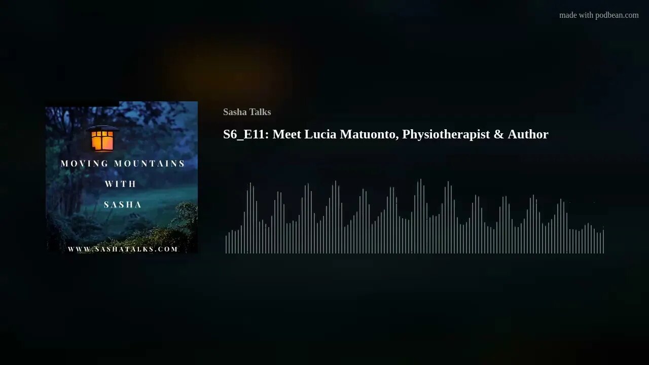 Moving Mountains with Sasha - Lucia Matuonto (Physiotherapist & Author)