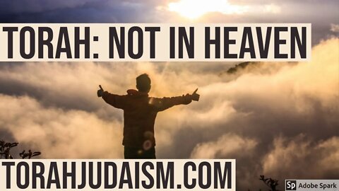 Torah: Not in Heaven