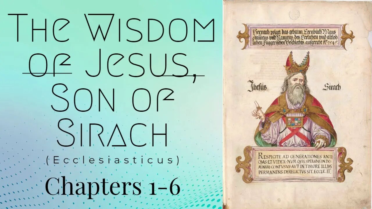 The Wisdom of Jesus, Son of Sirach - Part 1 (Chapters 1-6) with Christopher Enoch