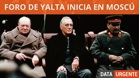 FORO DE YALTA INICIA EN MOSCÚ