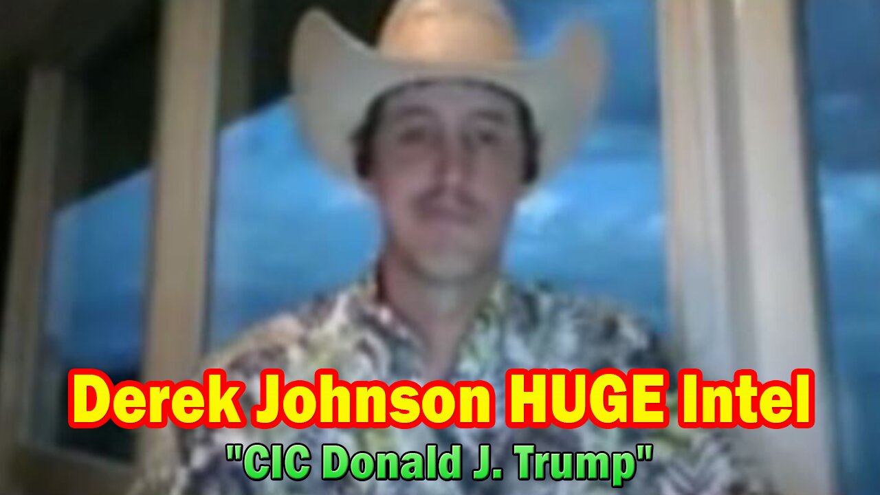 Derek Johnson HUGE Intel: "CIC Donald J. Trump"