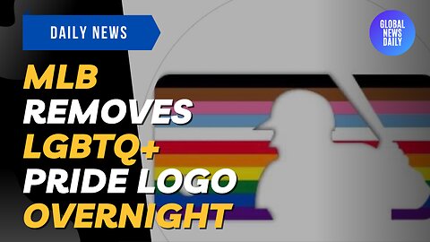 MLB Removes LGBTQ+ Pride Logo Overnight