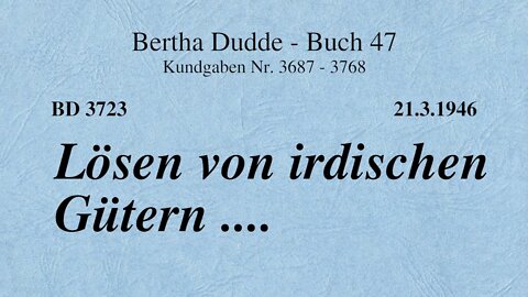 BD 3723 - LÖSEN VON IRDISCHEN GÜTERN ....