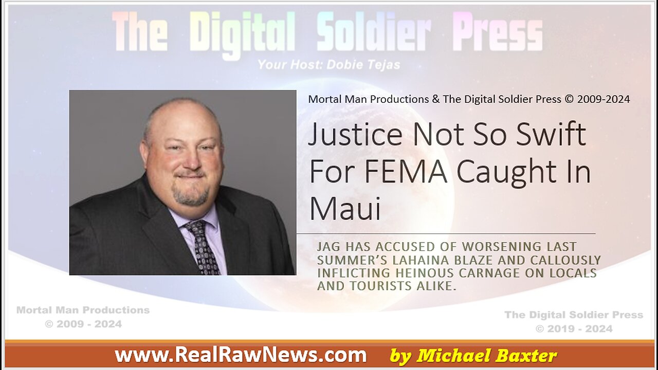 Justice Not So Swift for FEMA GOONS Caught in Maui