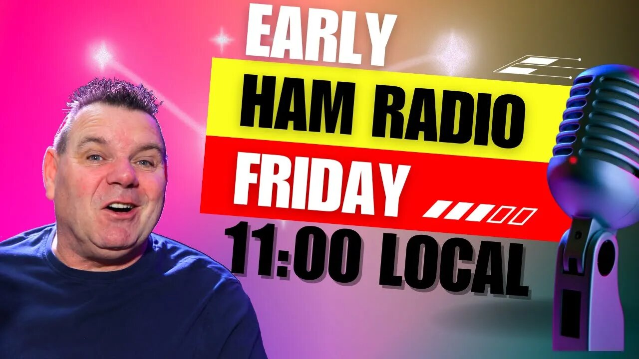 11:00 London Time Friday with Ham Radio