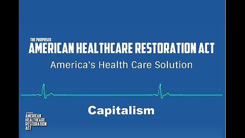 The American HealthCare Restoration Act . The American Health Care Solution@