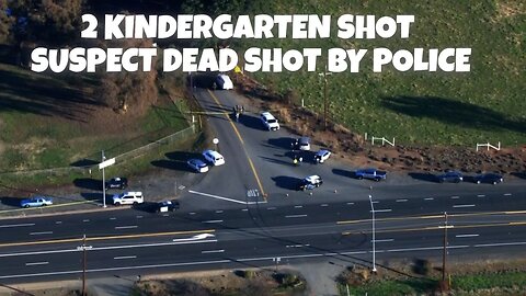 2 KINDERGARTENS SHOT SUSPECT SHOT AND KILLED BY POLICE