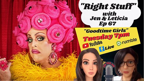 Right Stuff Ep 67 "Goodtime Girls"