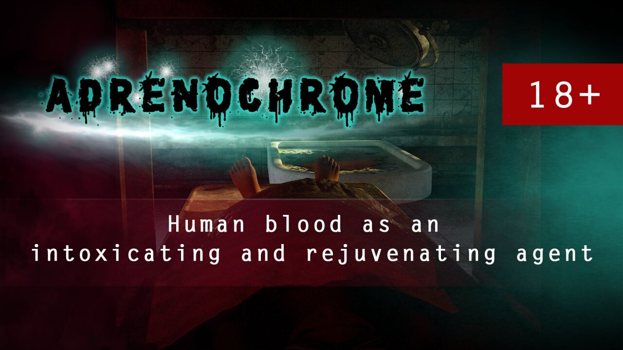 Adrenochrome: Human blood as an intoxicating and rejuvenating agent | www.kla.tv/16800