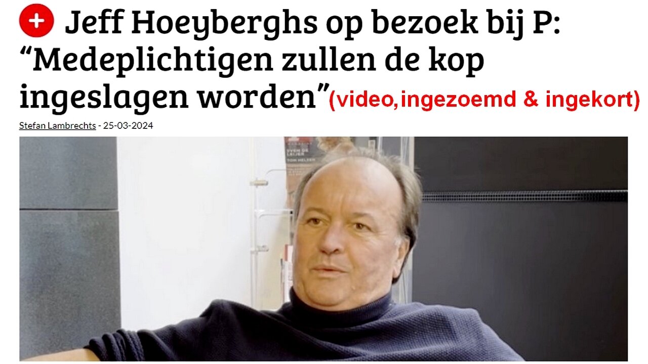 Jeff Hoeyberghs op bezoek bij P_ “Medeplichtigen zullen de kop ingeslagen worden”.