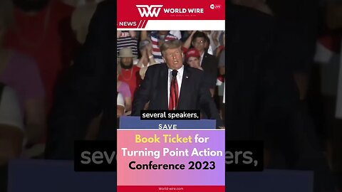 Book Ticket for Turning Point Action Conference 2023-World-Wire #shorts