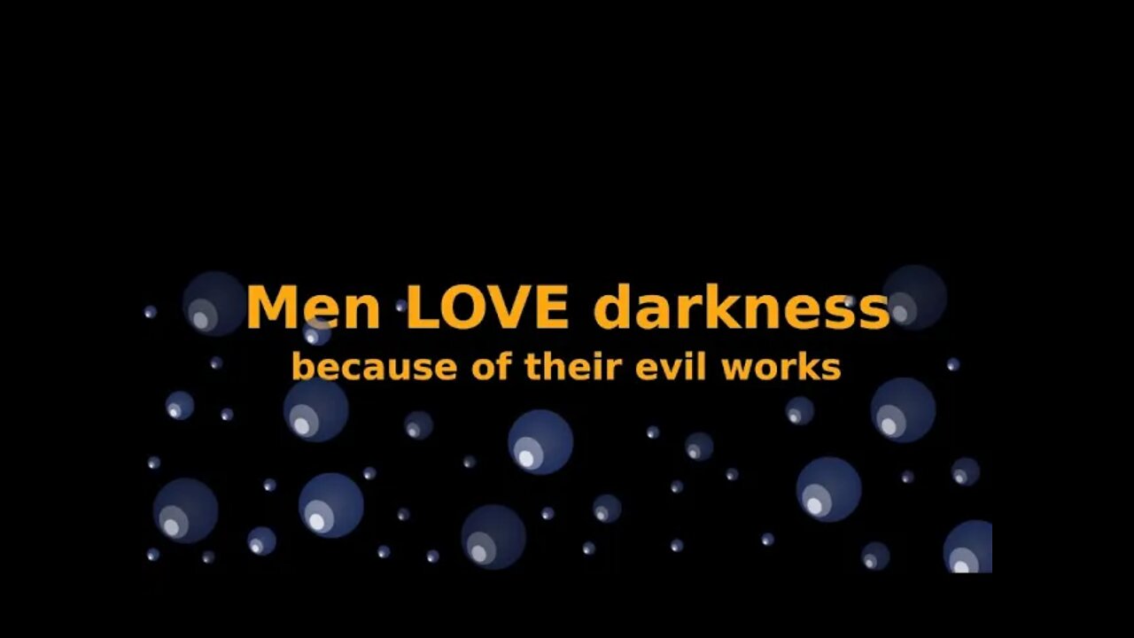 Soul Speak #19 - "Men LOVE Darkness, because of their evil works." A ReneGade Commentary