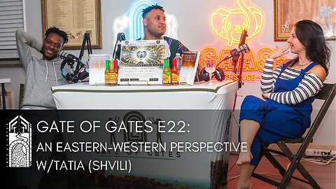 Gate of Gates E22: An Eastern-Western Perspective w/Tatia (Shvili)