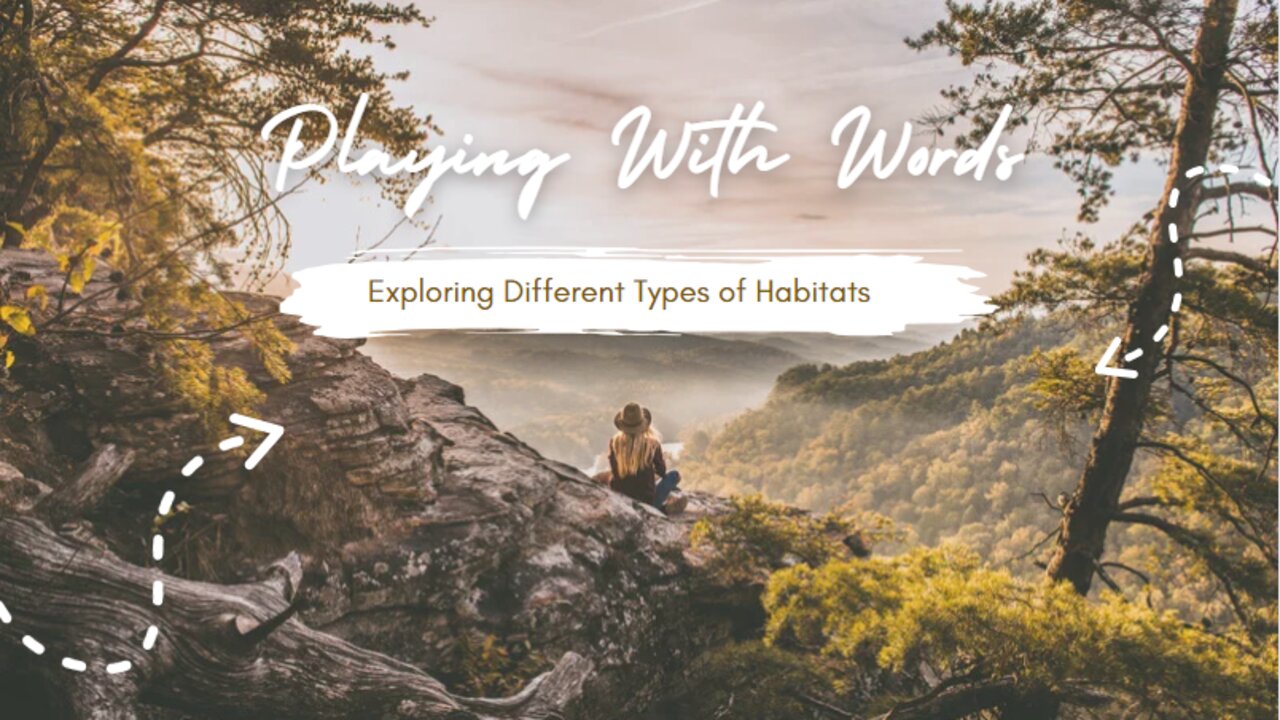 Exploring Different Types of Habitats