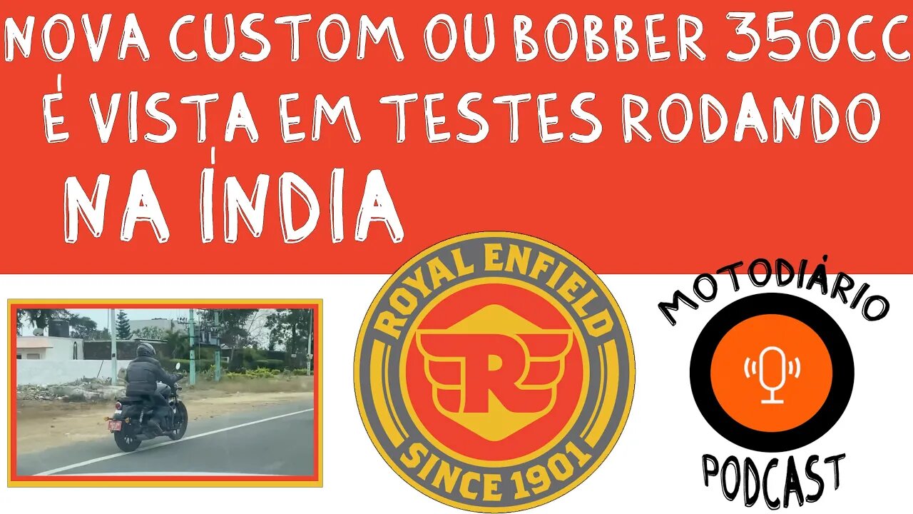 Uma NOVA Royal Enfield CUSTOM (CRUISE) ou BOBBER 350, é flagrada rodando na Índia