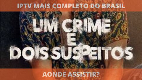 Aonde assistir o filme completo UM CRIME E DOIS SUSPEITOS