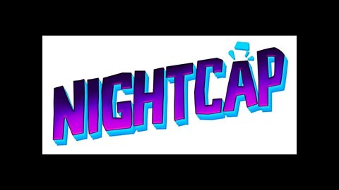 NIGHTCAP (03/07/2022) - FEED ME!