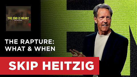 The Rapture: What & When - 1 Thessalonians 4 | Skip Heitzig