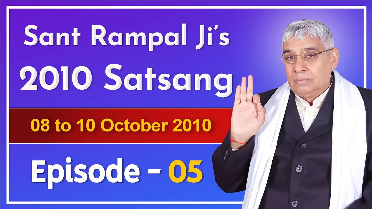 Sant Rampal Ji's 2010 Satsang | 08 to 10 October 2010 HD | Episode - 05 | SATLOK ASHRAM