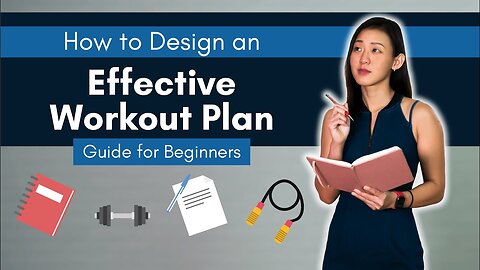 How to Design an Effective Workout Plan: Ultimate Guide for Beginners | Joanna Soh