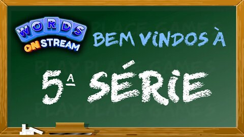 Words on Stream - Bem vindo a quinta série