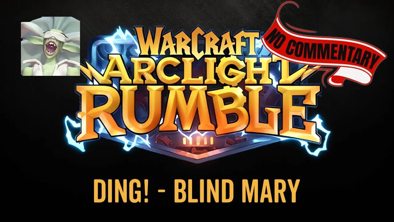 WarCraft Rumble - No Commentary Gameplay - Ding! - Blind Mary