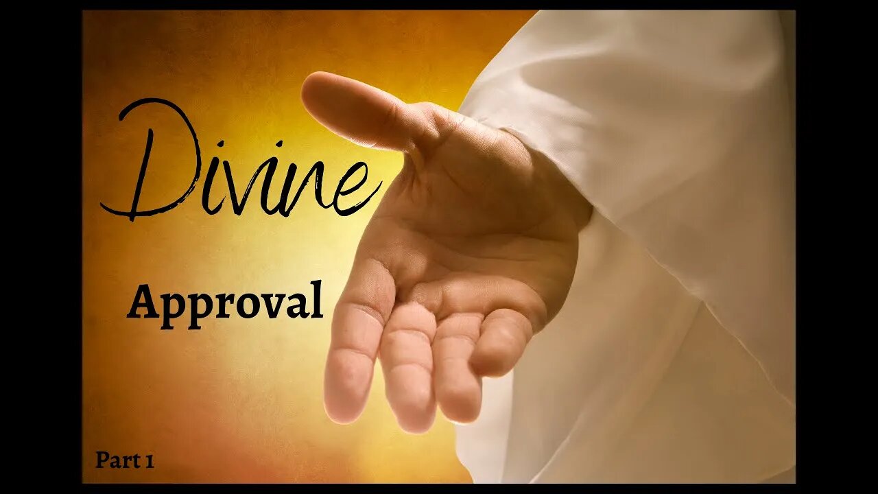 Divine Approval Part 1