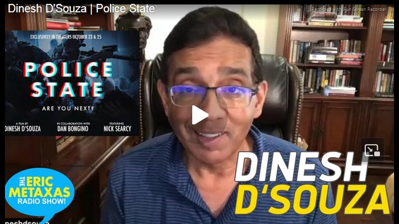 ERIC METAXAS INTERVIEW -10-19-2023- WITH DINESH D'SOUZA NEW POWERFUL INFORMATIVE MOVIE: POLICE STATE - 4 mins. 10-19-2023.