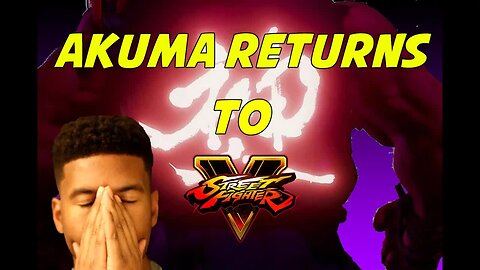 SFV AKUMA REVEAL TRAILER REACTION [Low Tier God Reupload]