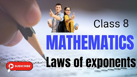 Laws of exponents class 7and 8