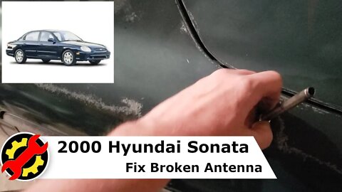 2000 Hyundai Sonata - Repair Broken Power Antenna