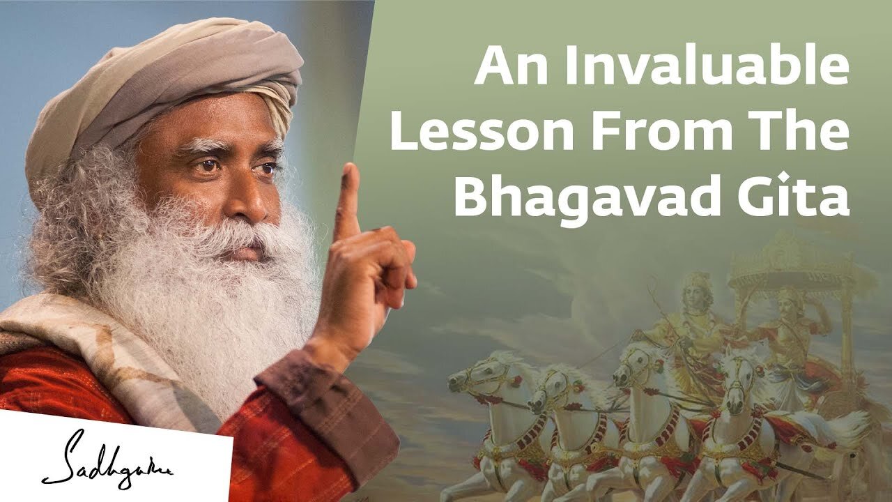 An Invaluable Lesson From The Bhagavad Gita For Your Life | Sadhguru