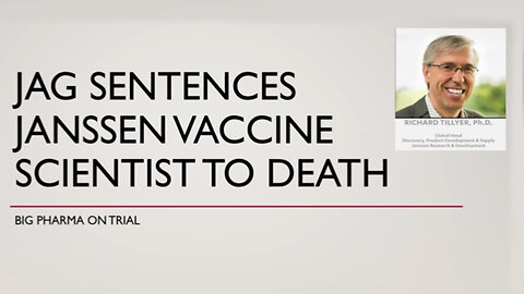 JAG Sentences Janssen Vaccine Scientist, Richard Tillyer, to Death.